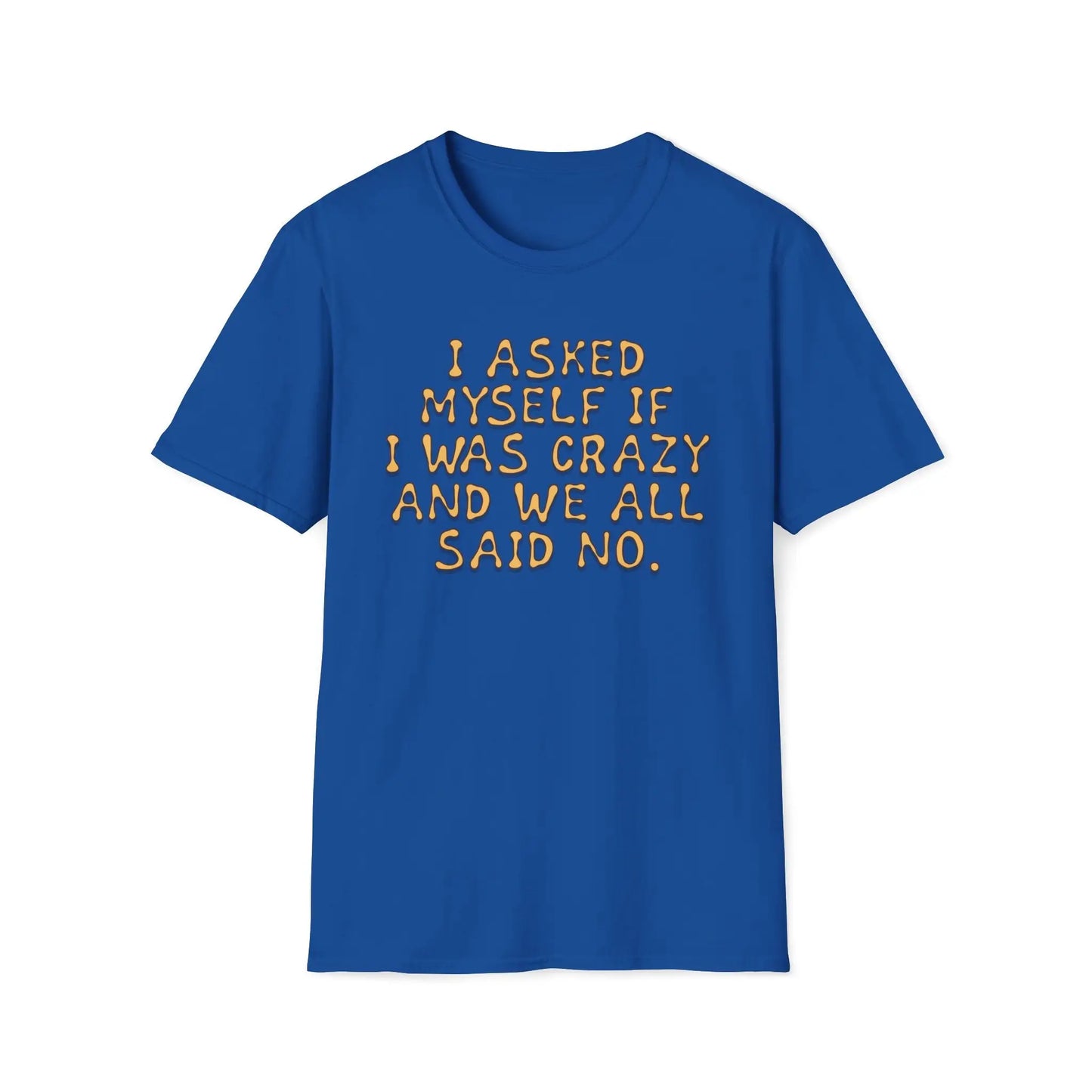 I Asked Myself If I Was Crazy Women's Tee - Wicked Tees