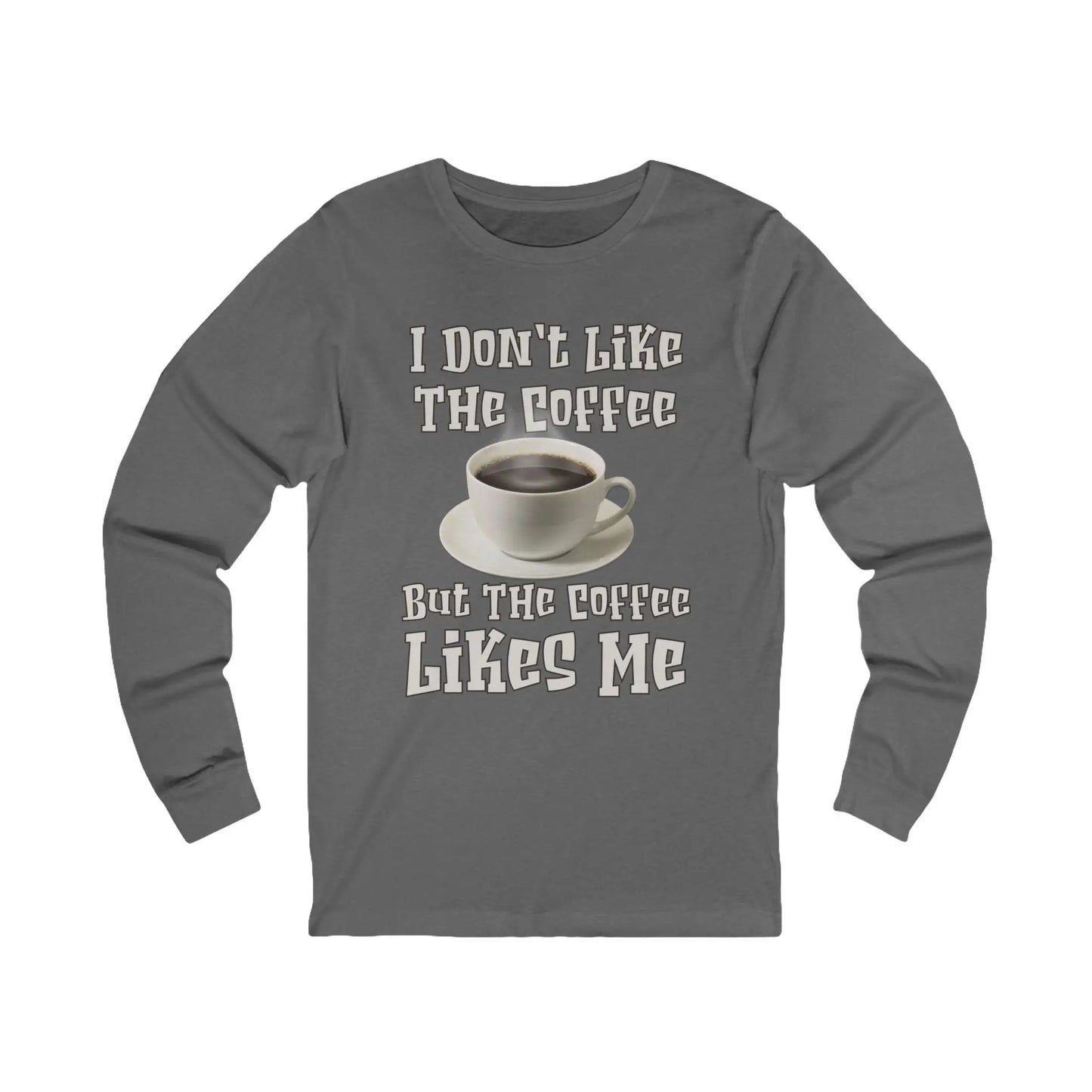 I Don't Like The Coffee Men's Long Sleeve Tee - Wicked Tees