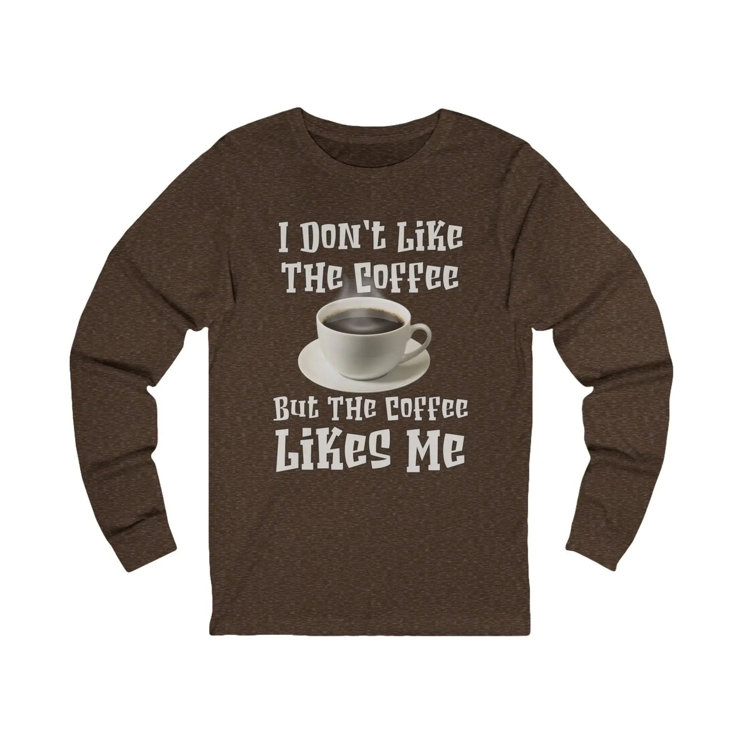 I Don't Like The Coffee Men's Long Sleeve Tee - Wicked Tees