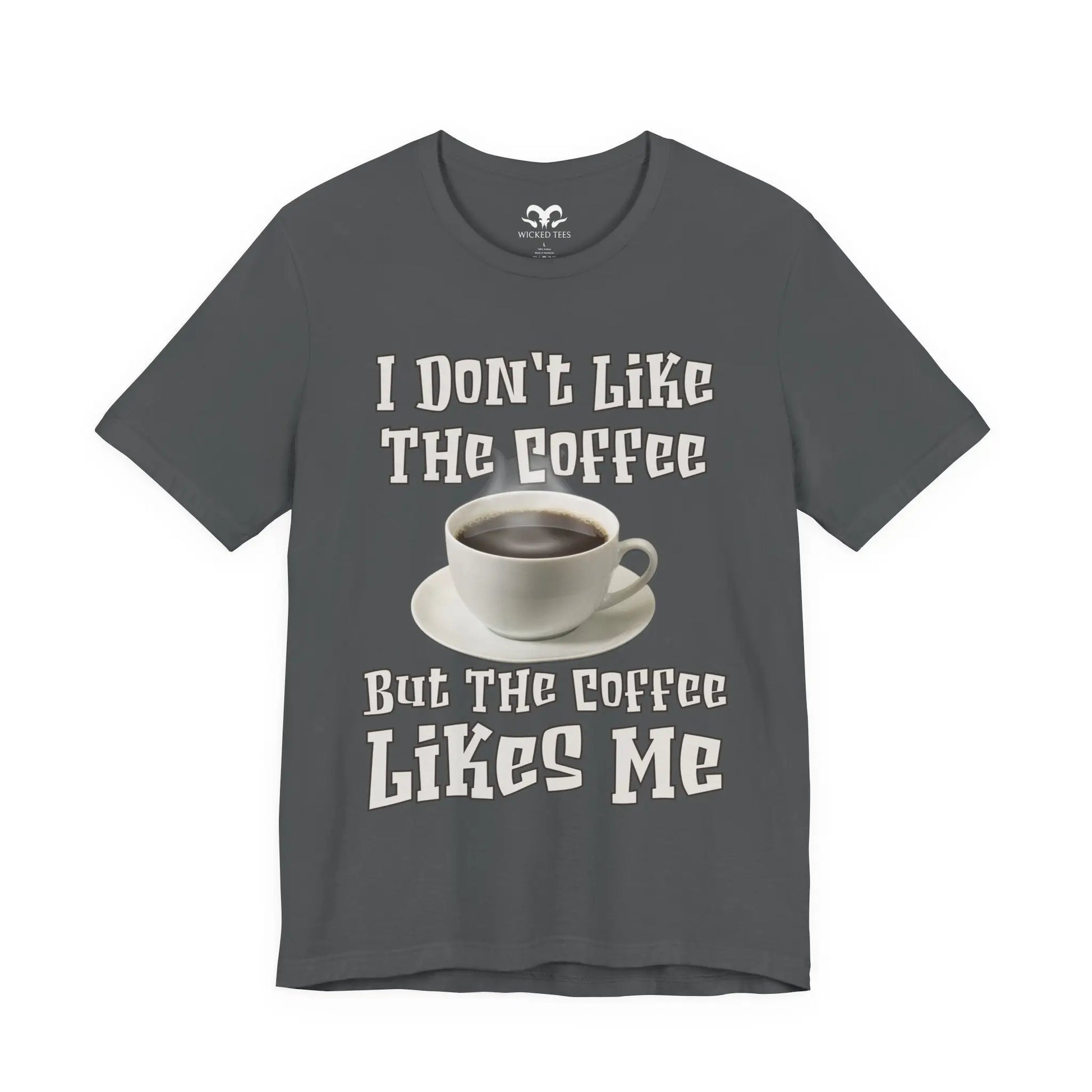 I Don't Like The Coffee Men's Short Sleeve Tee - Wicked Tees