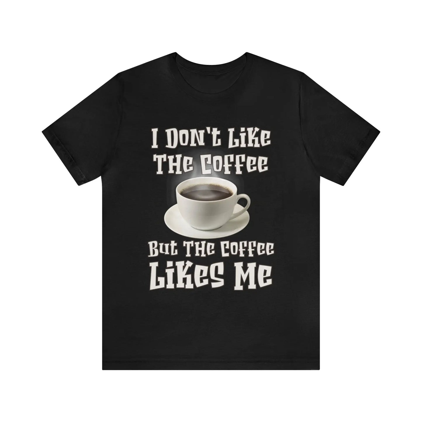 I Don't Like The Coffee Men's Short Sleeve Tee - Wicked Tees
