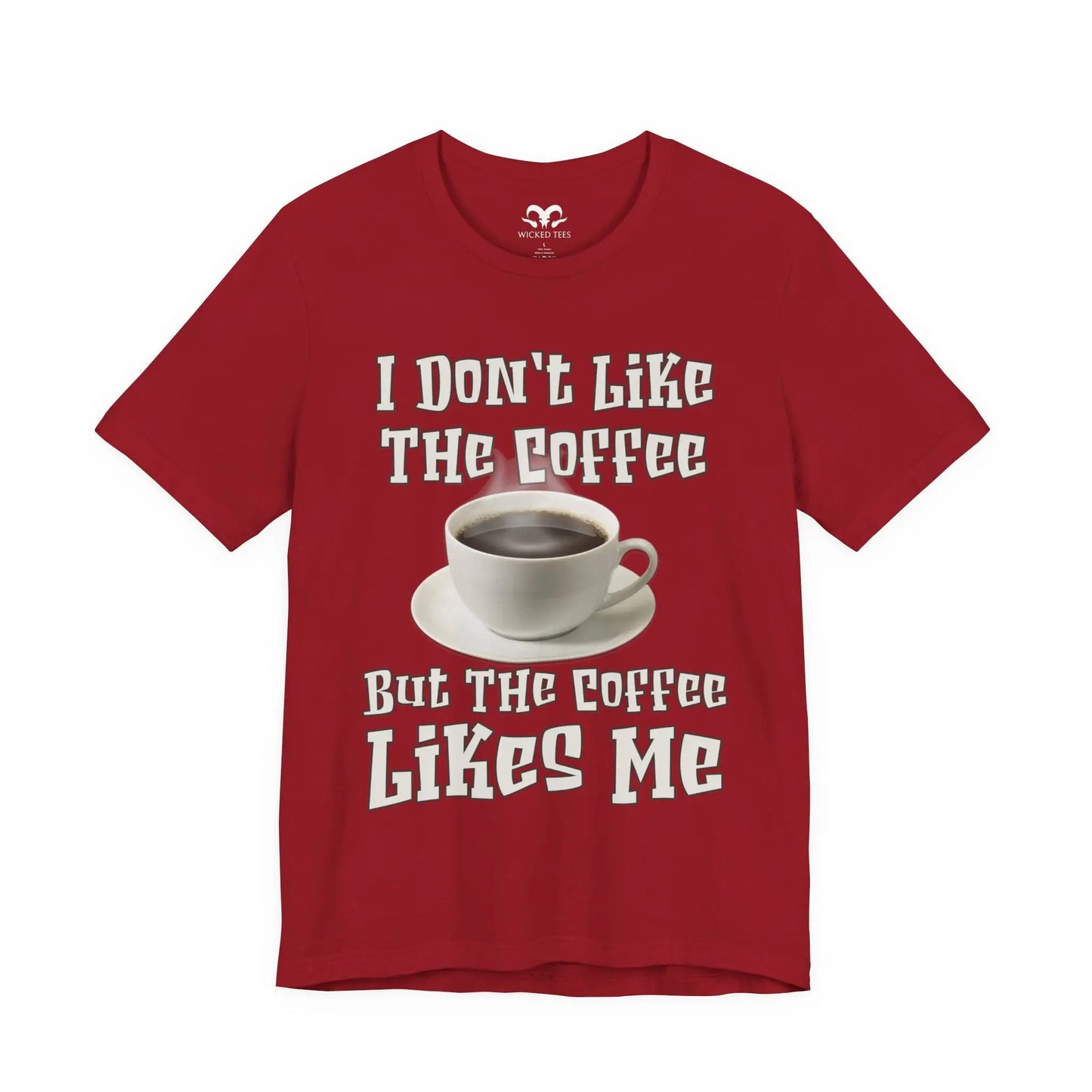 I Don't Like The Coffee Men's Short Sleeve Tee - Wicked Tees
