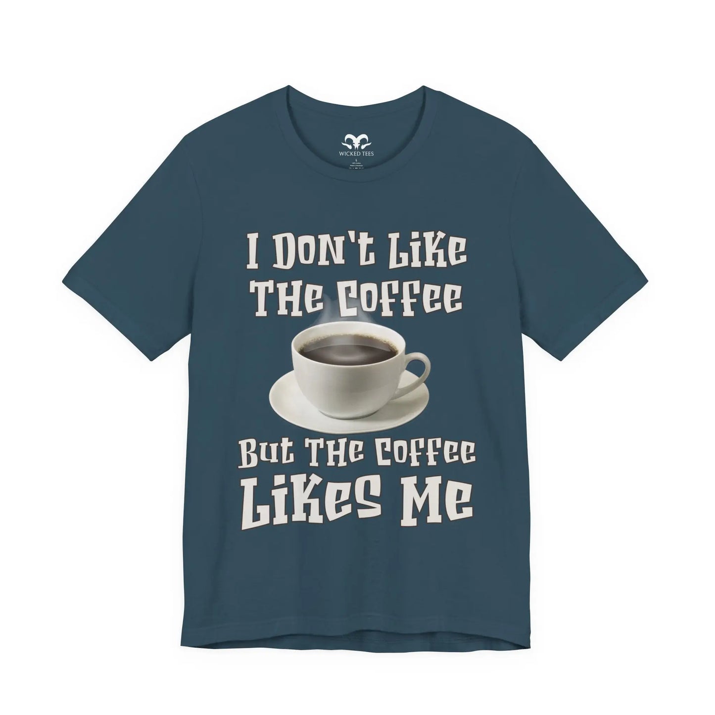 I Don't Like The Coffee Men's Short Sleeve Tee - Wicked Tees