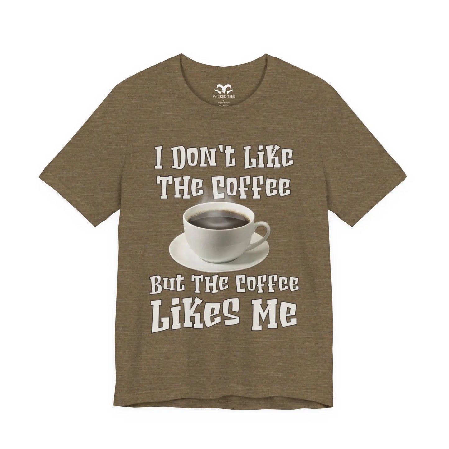 I Don't Like The Coffee Men's Short Sleeve Tee - Wicked Tees