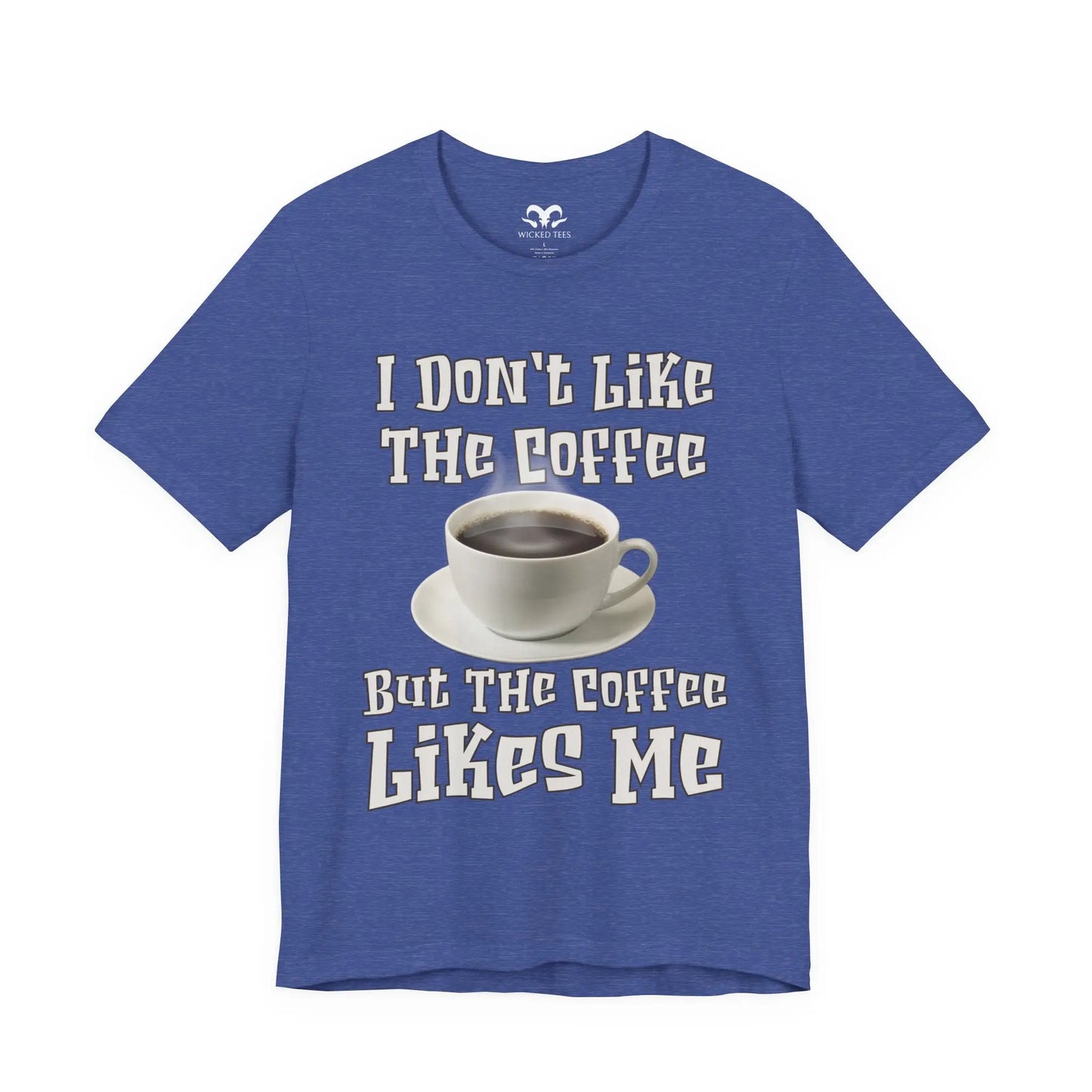 I Don't Like The Coffee Men's Short Sleeve Tee - Wicked Tees