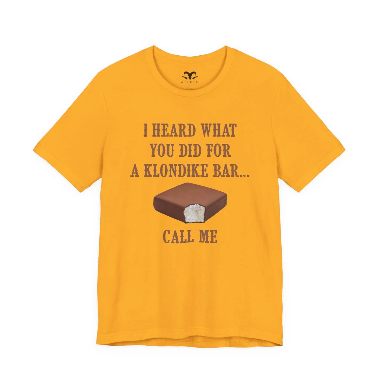 I Heard What You Did For A Klondike Men's Tee - Wicked Tees