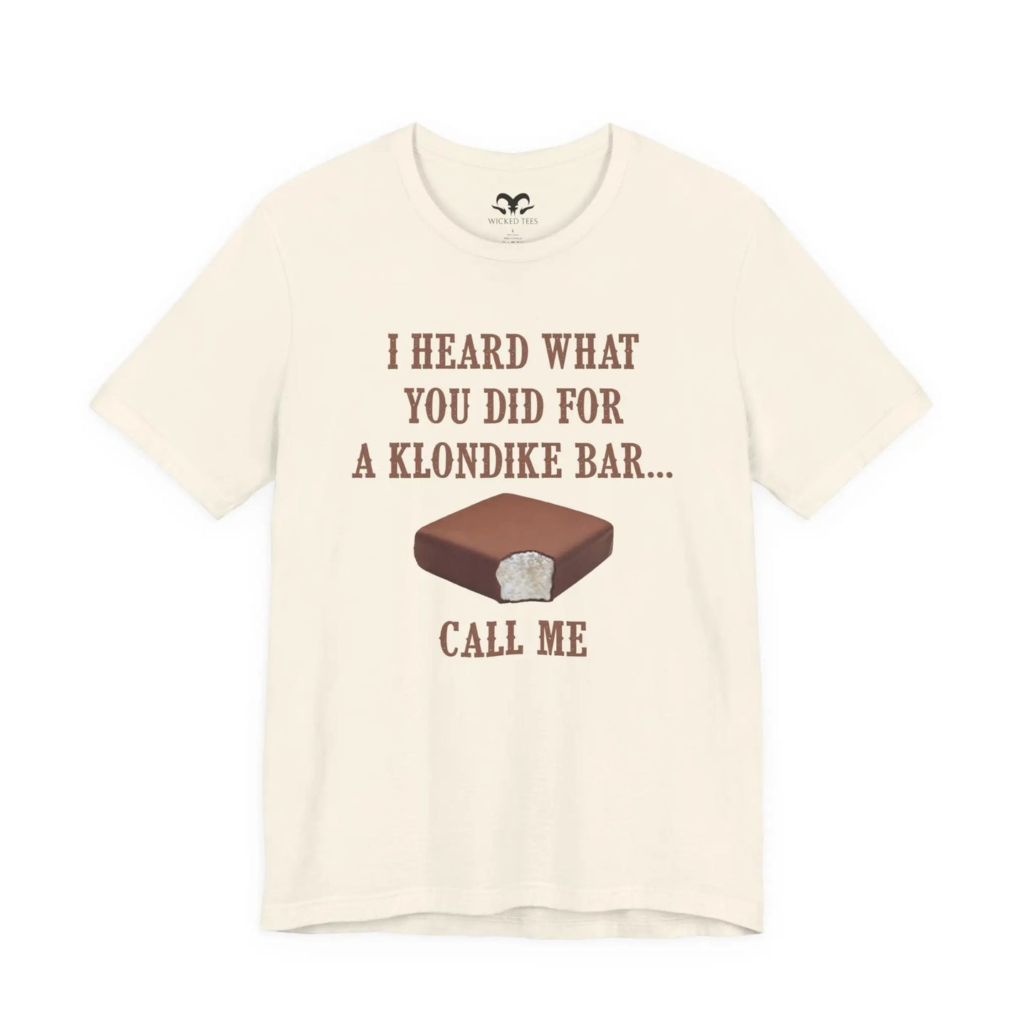I Heard What You Did For A Klondike Men's Tee - Wicked Tees