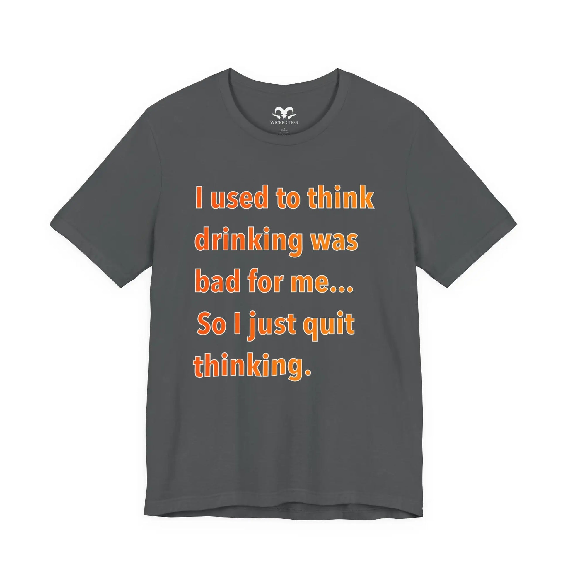 I Used To Think Drinking Was Bad Men's Tee - Wicked Tees