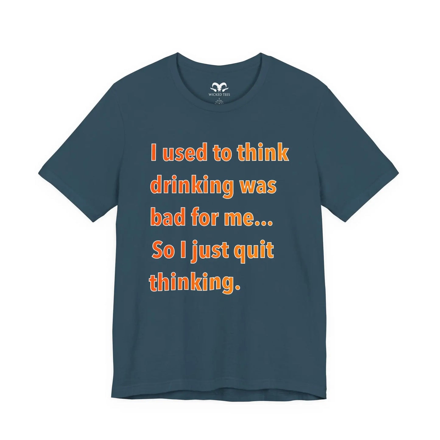 I Used To Think Drinking Was Bad Men's Tee - Wicked Tees
