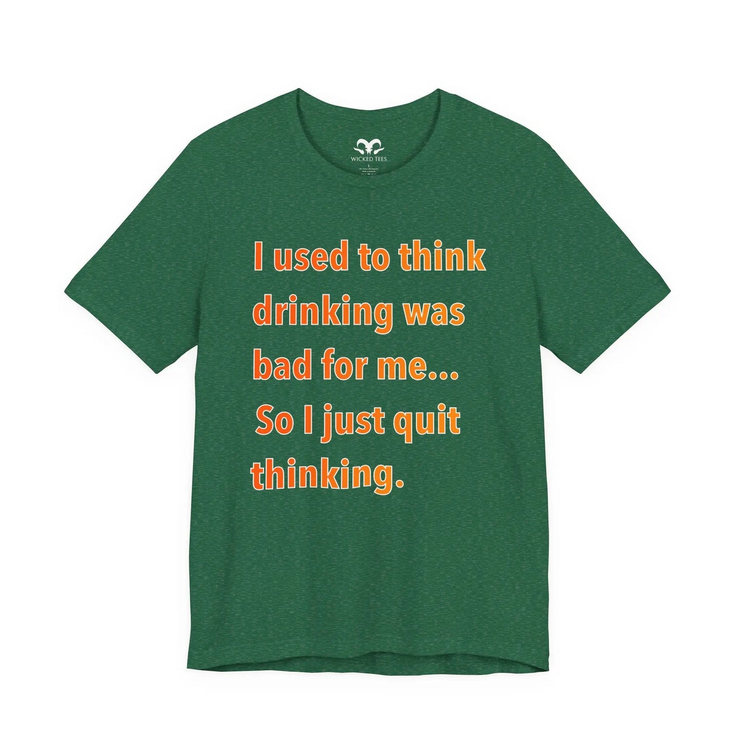 I Used To Think Drinking Was Bad Men's Tee - Wicked Tees