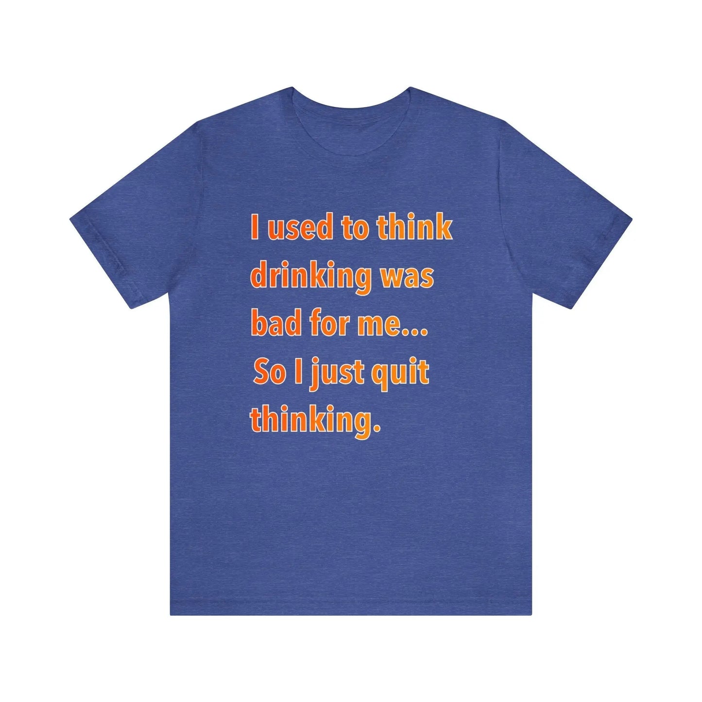 I Used To Think Drinking Was Bad Men's Tee - Wicked Tees