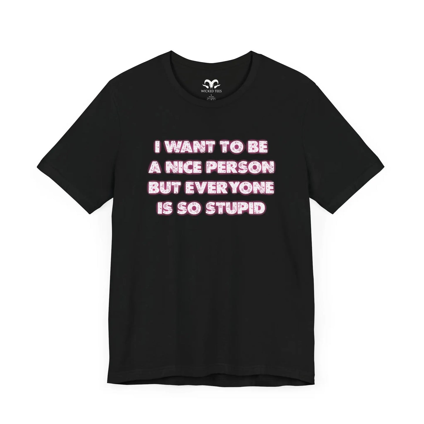 I Want To Be A Nice Person Men's Tee - Wicked Tees