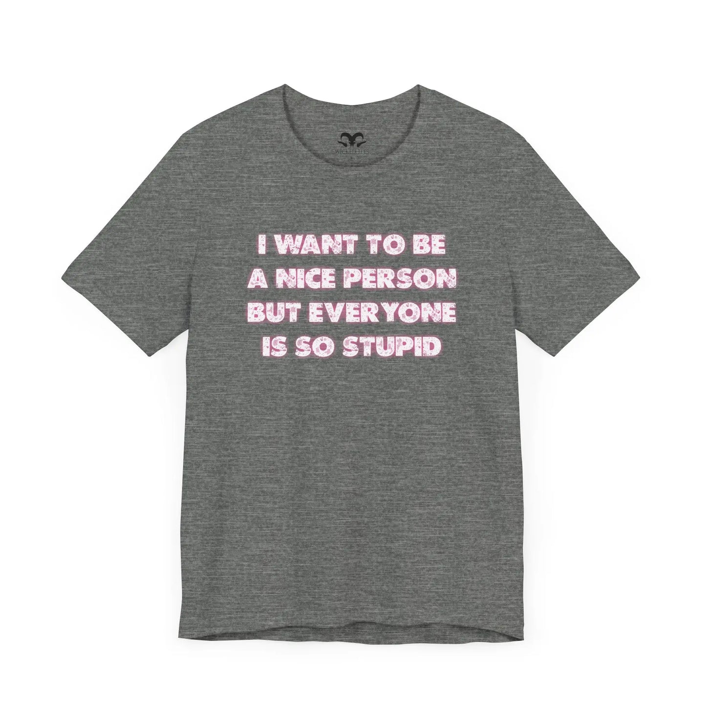 I Want To Be A Nice Person Men's Tee - Wicked Tees