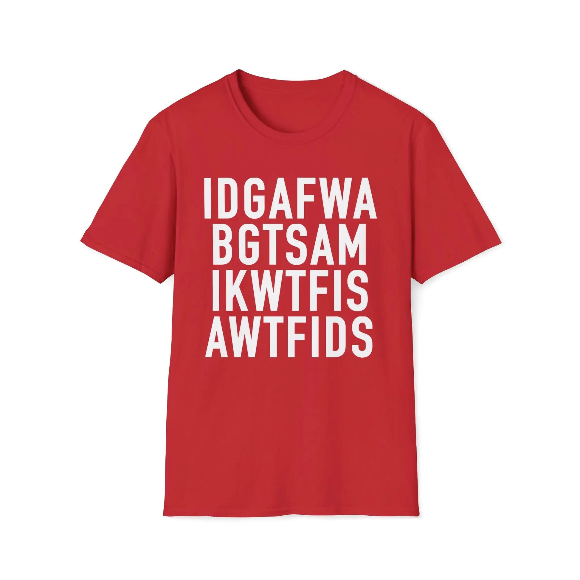 IDGAFWA BGTSAM IKWTFIS AWTFIDS Women's Tee - Wicked Tees