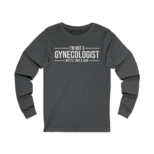 I'm Not A Gynecologist Men's Long Sleeve Tee - Wicked Tees