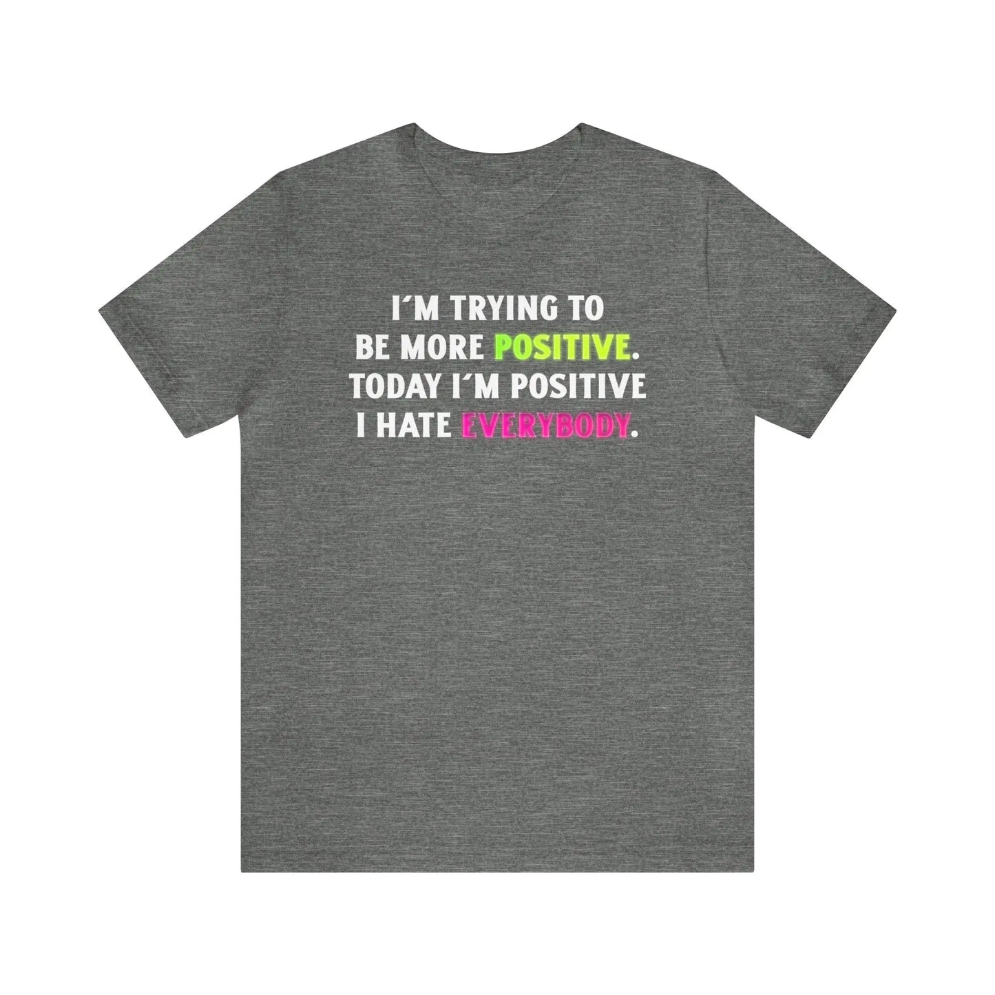 I'm Trying To Be More Positive Men's Tee - Wicked Tees