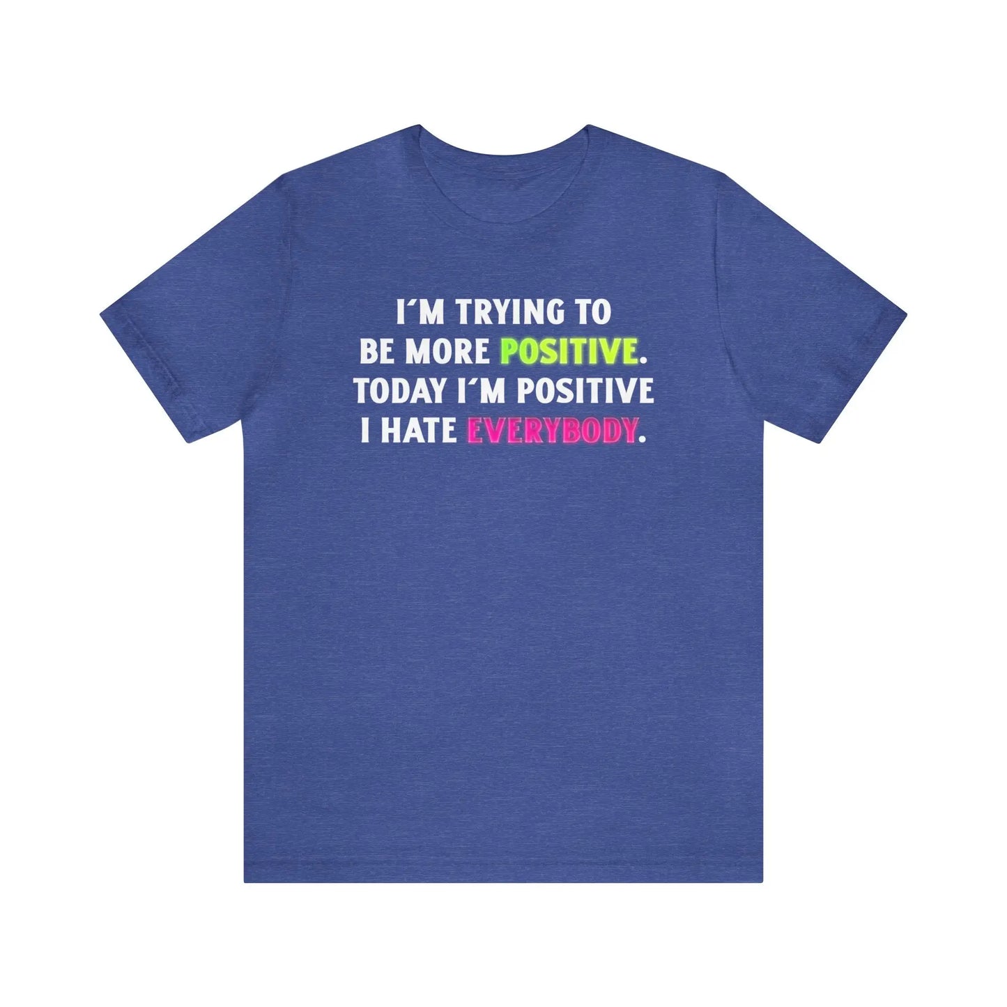 I'm Trying To Be More Positive Men's Tee - Wicked Tees