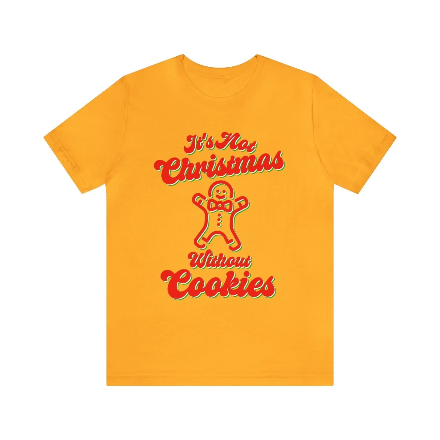 It's Not Christmas Without Cookies II Tee - Wicked Tees