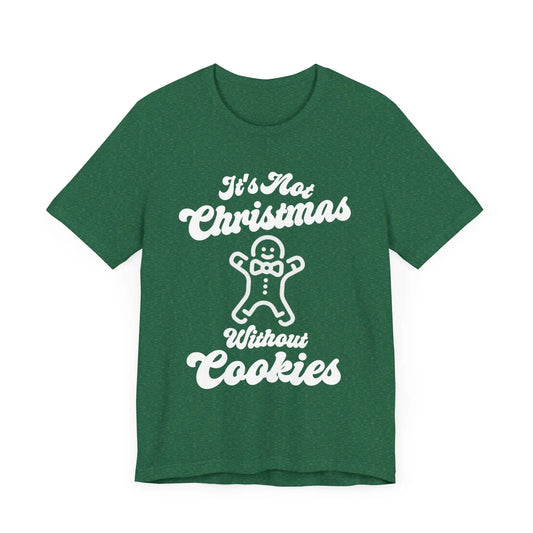 It's Not Christmas Without Cookies Tee - Wicked Tees