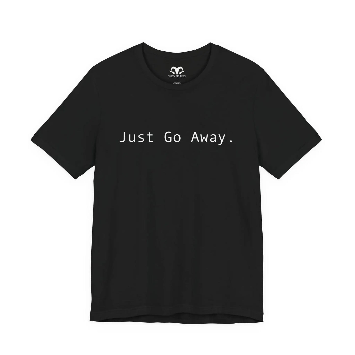 Just Go Away Men's Tee - Wicked Tees