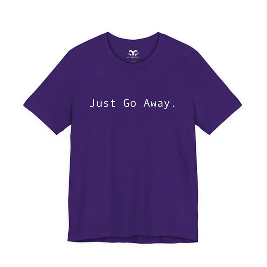 Just Go Away Men's Tee - Wicked Tees