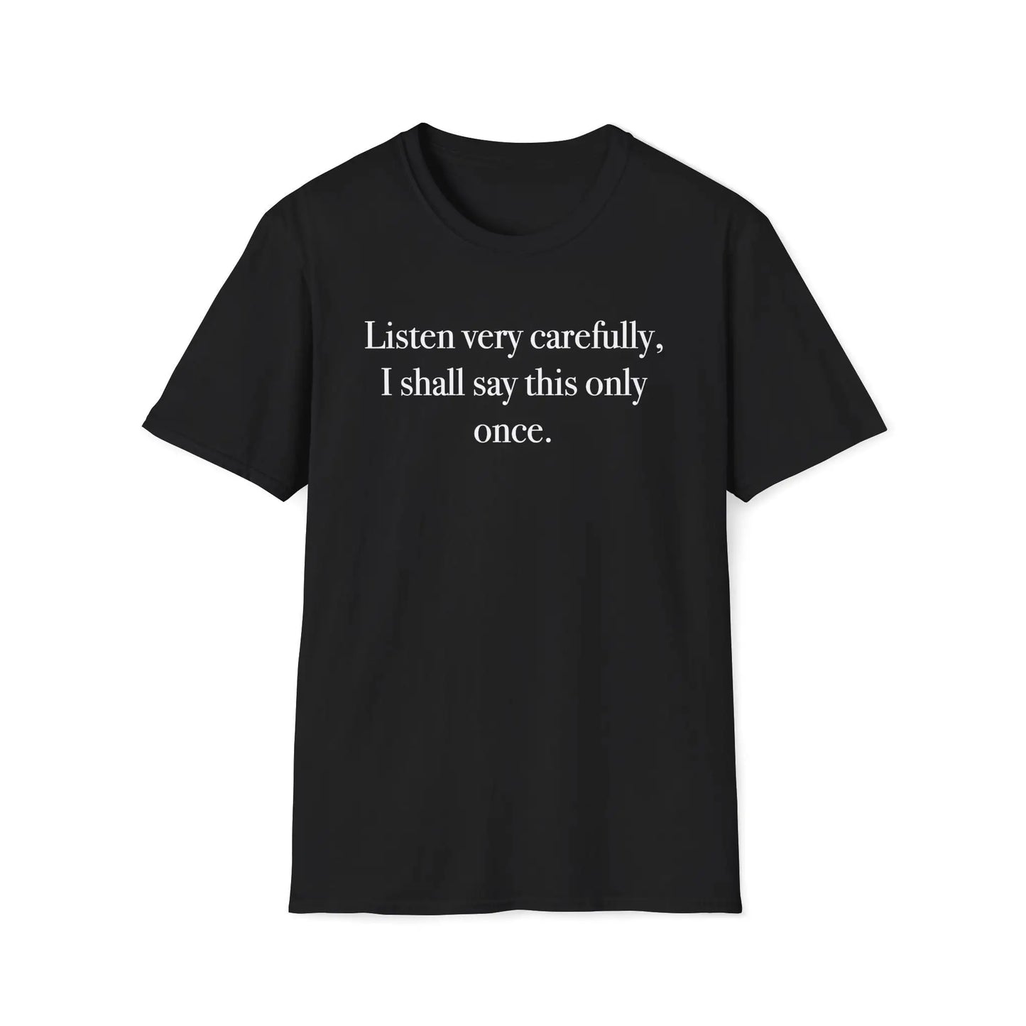 Listen Very Carefully Women's T-Shirt - Wicked Tees