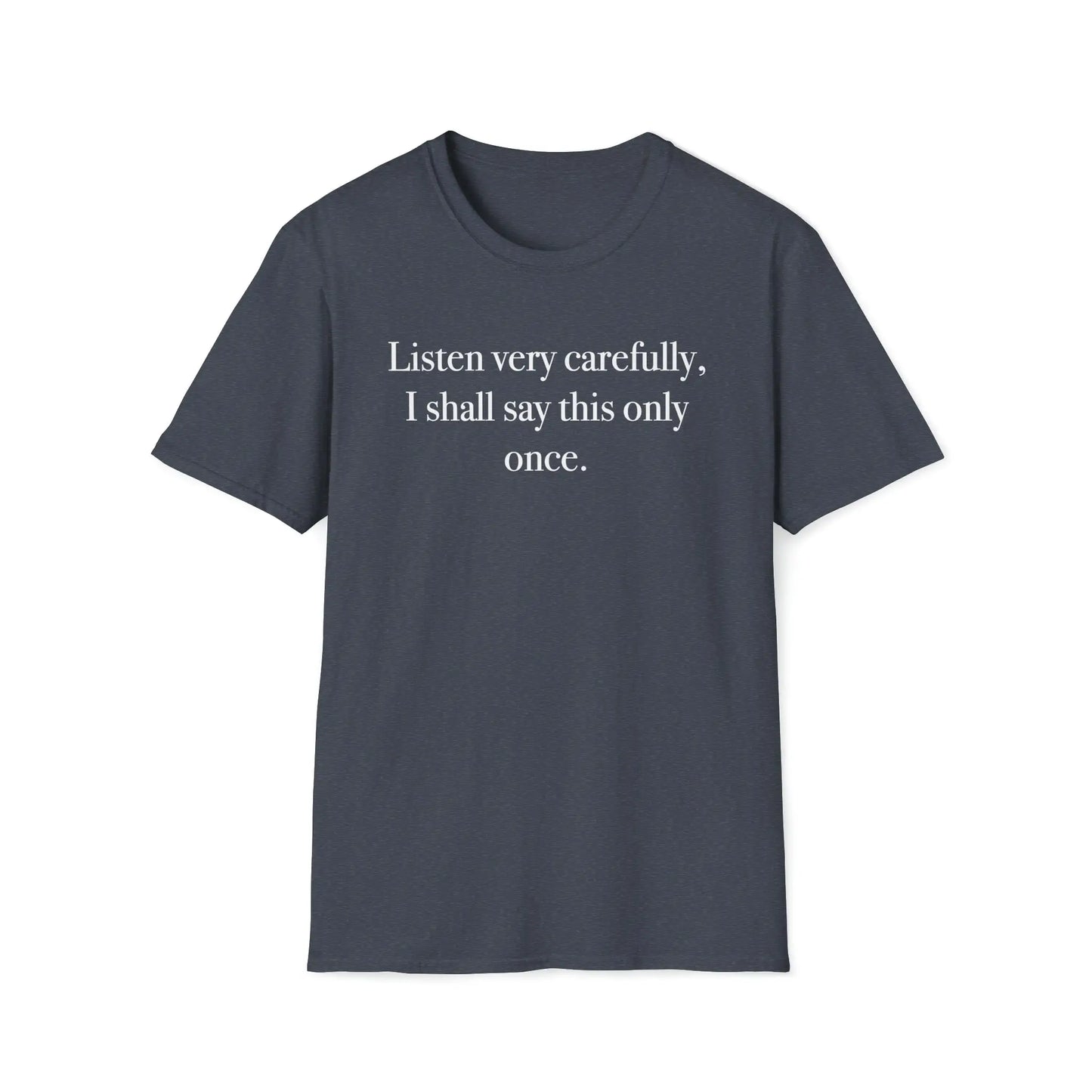 Listen Very Carefully Women's T-Shirt - Wicked Tees