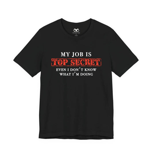 My Job Is Top Secret Men's Tee - Wicked Tees