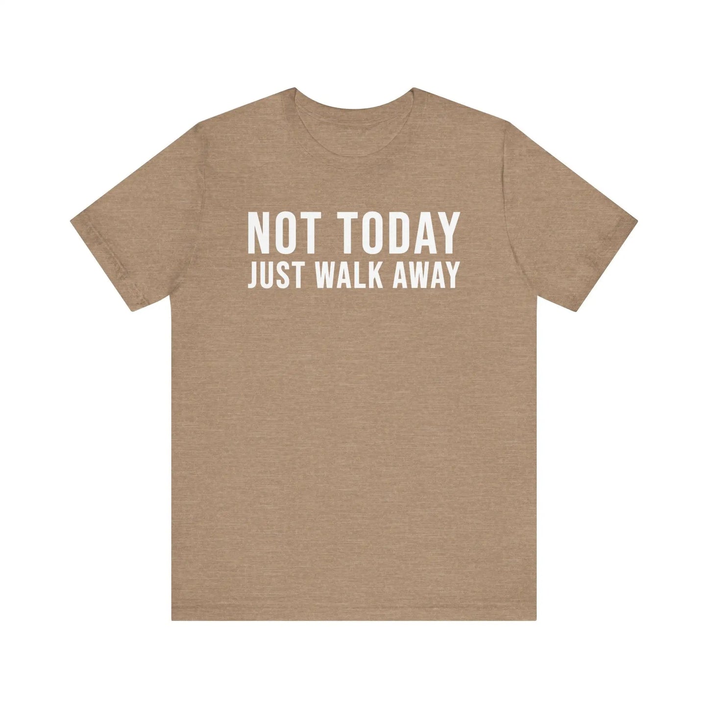 Not Today Just Walk Away Men's Tee - Wicked Tees