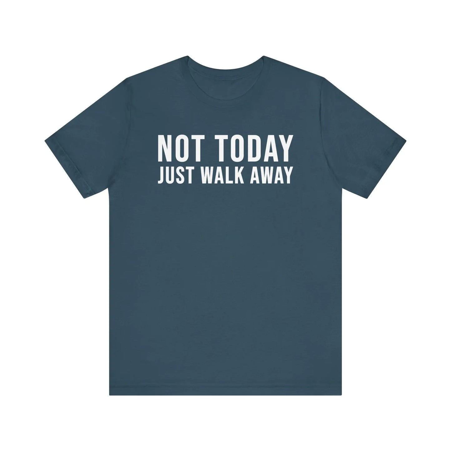 Not Today Just Walk Away Men's Tee - Wicked Tees