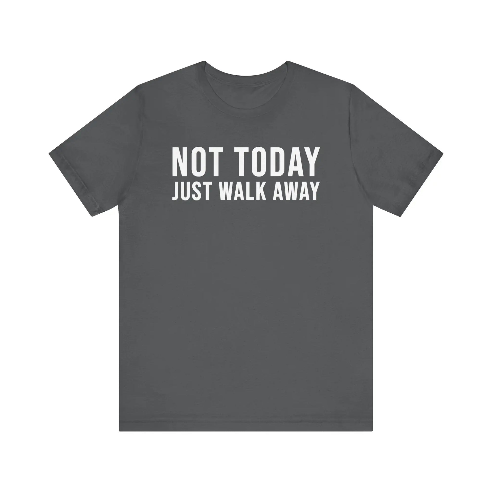 Not Today Just Walk Away Men's Tee - Wicked Tees