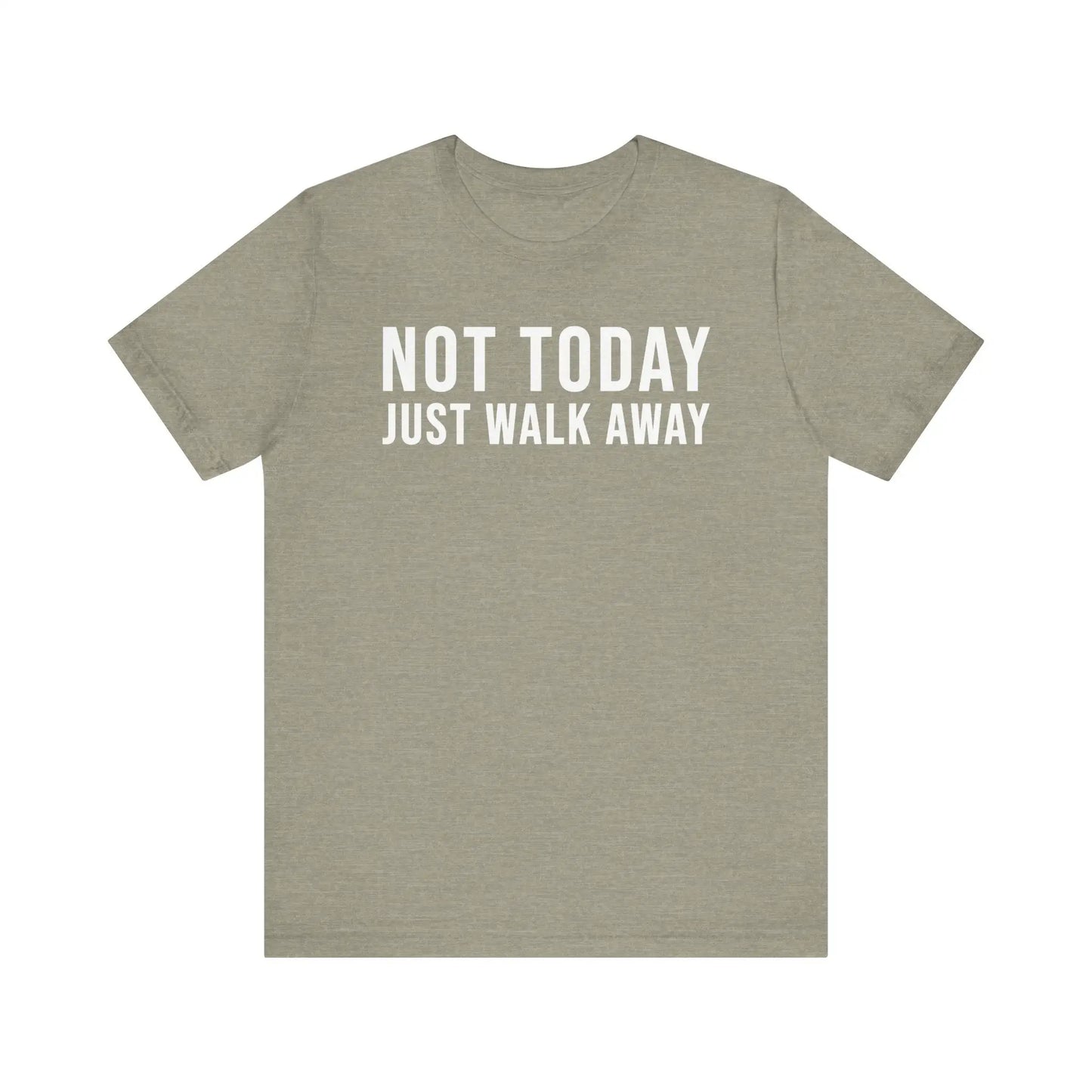 Not Today Just Walk Away Men's Tee - Wicked Tees