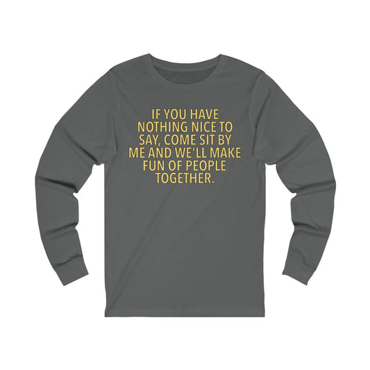 Nothing Nice to Say Men's Long Sleeve - Wicked Tees