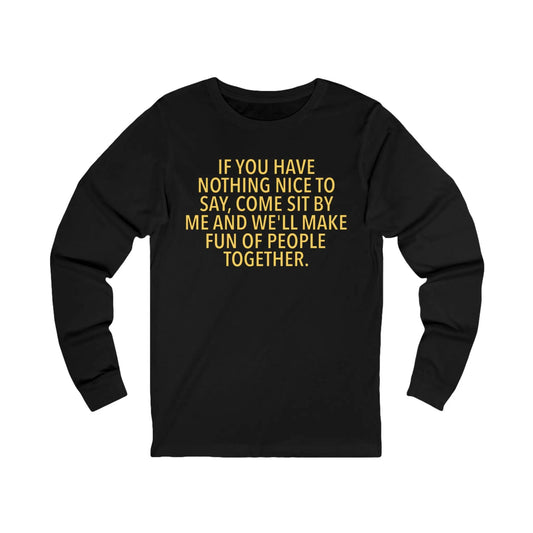 Nothing Nice to Say Men's Long Sleeve - Wicked Tees