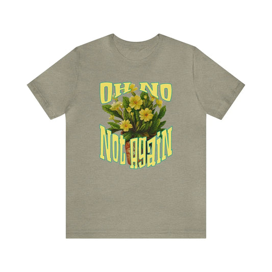 Oh No Not Again Men's Tee - Wicked Tees