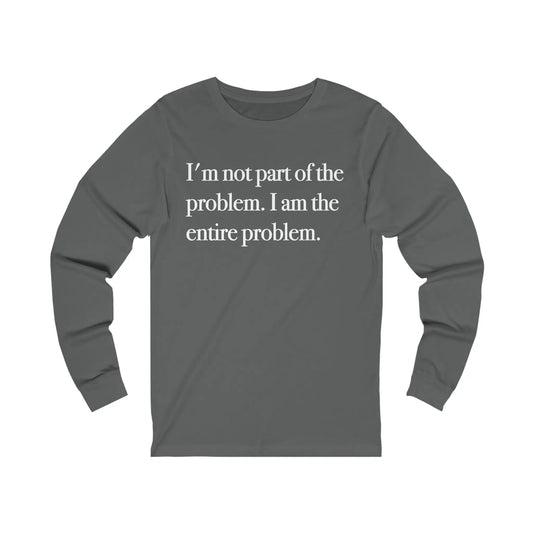 Part Of The Problem Men's Long Sleeve Tee - Wicked Tees