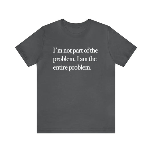 Part Of The Problem Men's Short Sleeve Tee - Wicked Tees