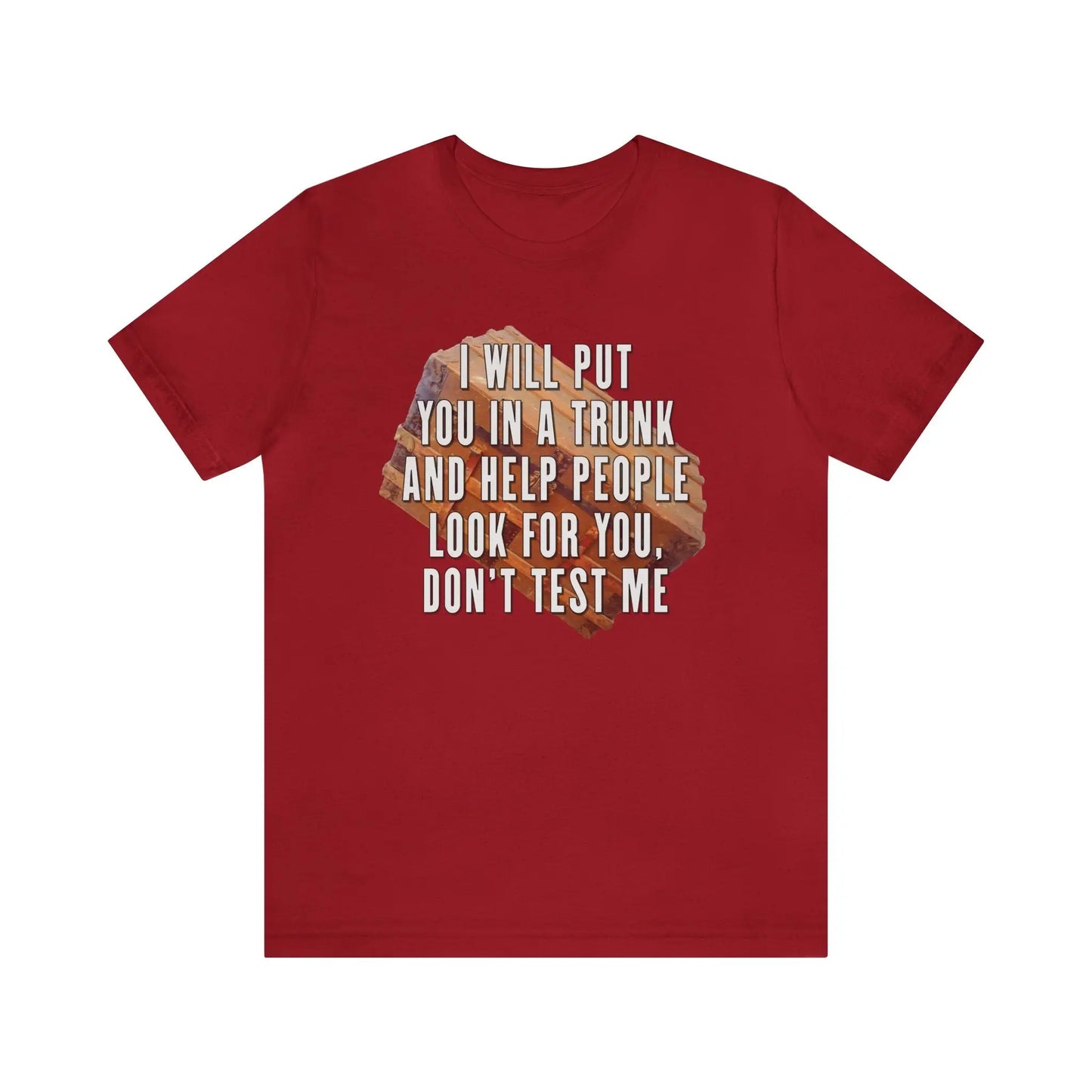 Put You In A Trunk Men's Short Sleeve Tee - Wicked Tees