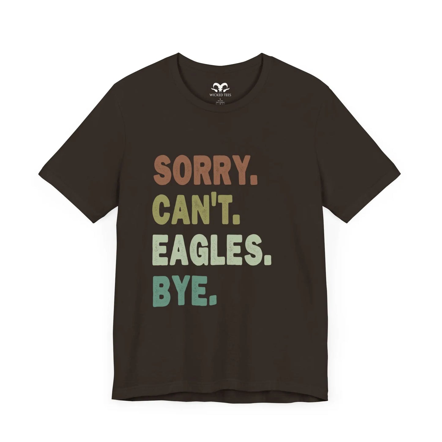 Sorry Can't Eagles Bye Men's Short Sleeve Tee - Wicked Tees