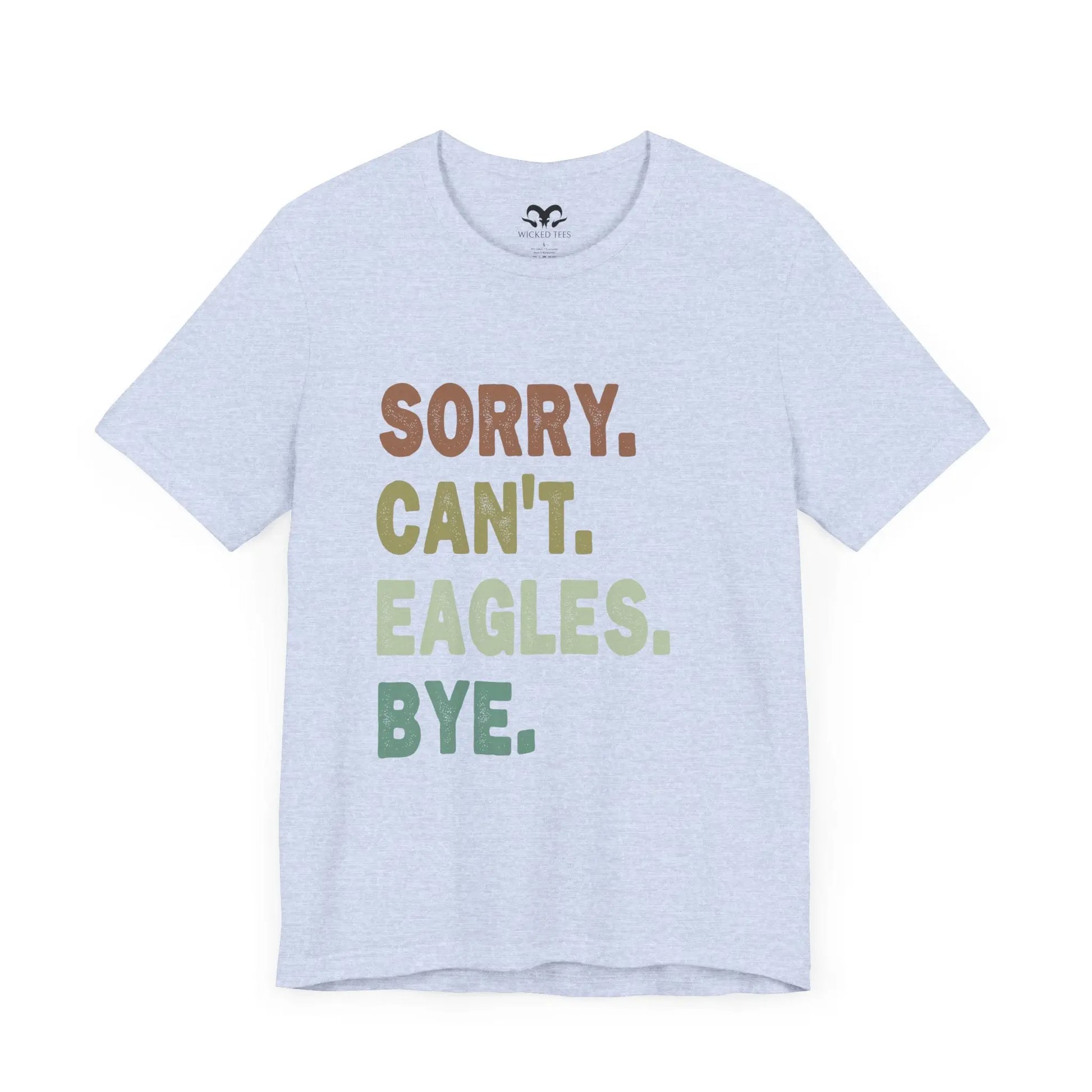 Sorry Can't Eagles Bye Women's T-Shirt - Wicked Tees