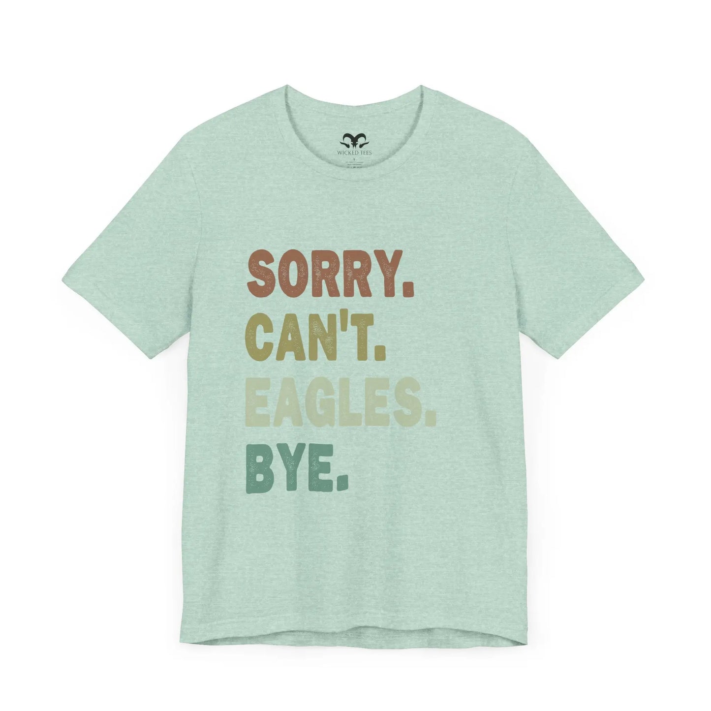 Sorry Can't Eagles Bye Women's T-Shirt - Wicked Tees