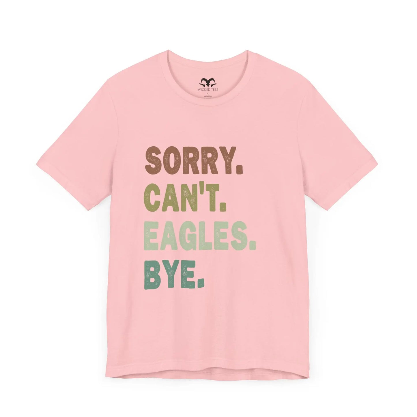 Sorry Can't Eagles Bye Women's T-Shirt - Wicked Tees