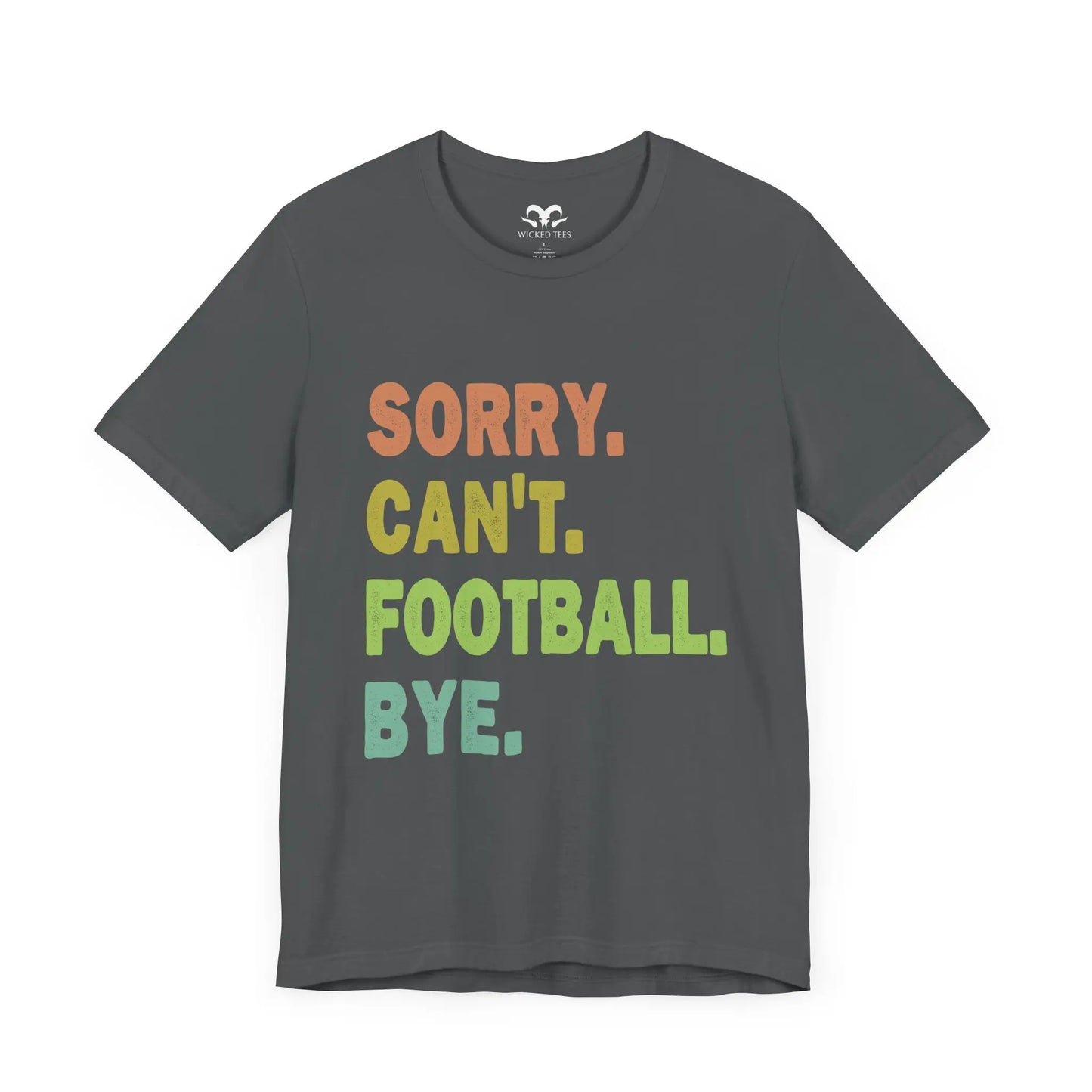 Sorry Can't Football Bye Men's Tee - Wicked Tees