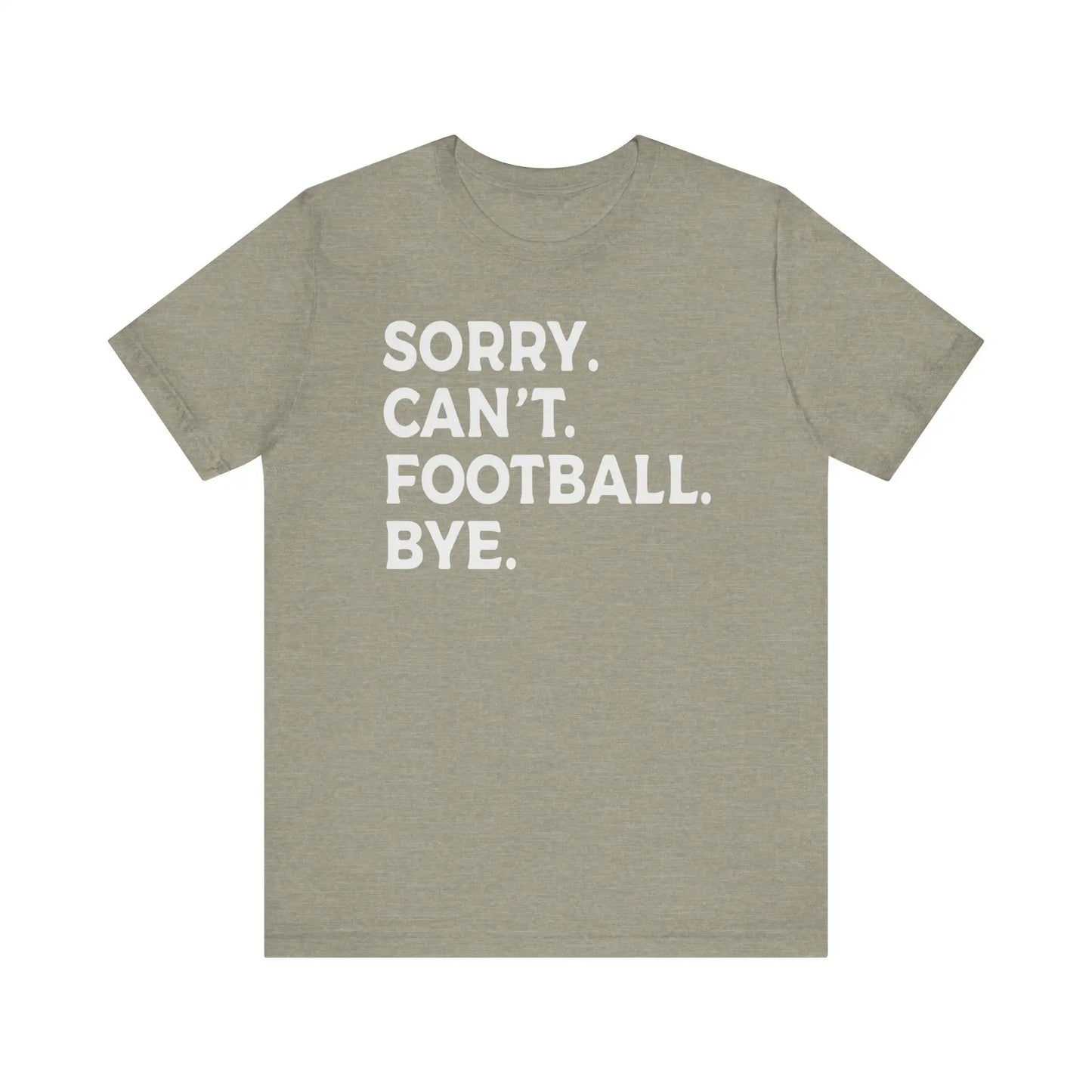 Sorry Can't Football Bye Men's Tee - Wicked Tees