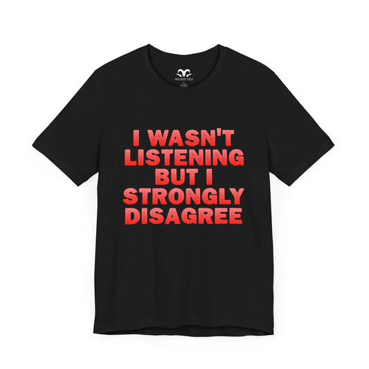 Strongly Disagree Men's Short Sleeve Tee - Wicked Tees