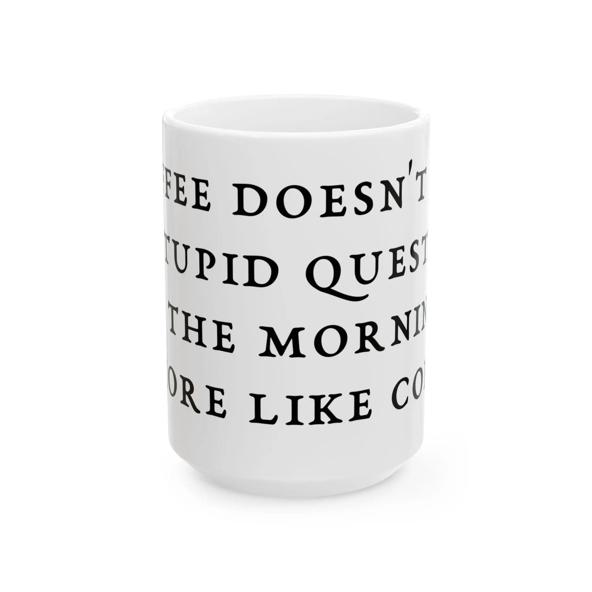 Stupid Questions Ceramic Mug - Wicked Tees