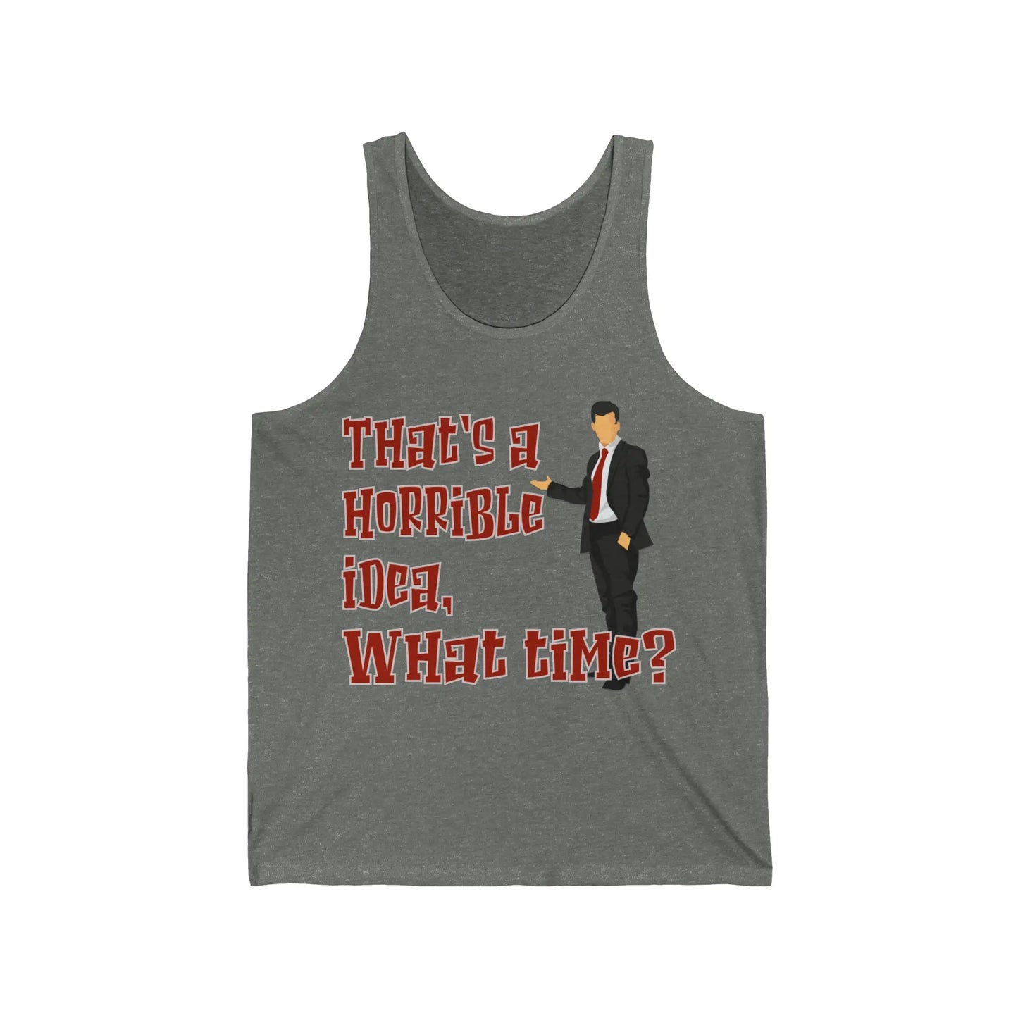 That's A Horrible Idea What Time Men's Tank - Wicked Tees