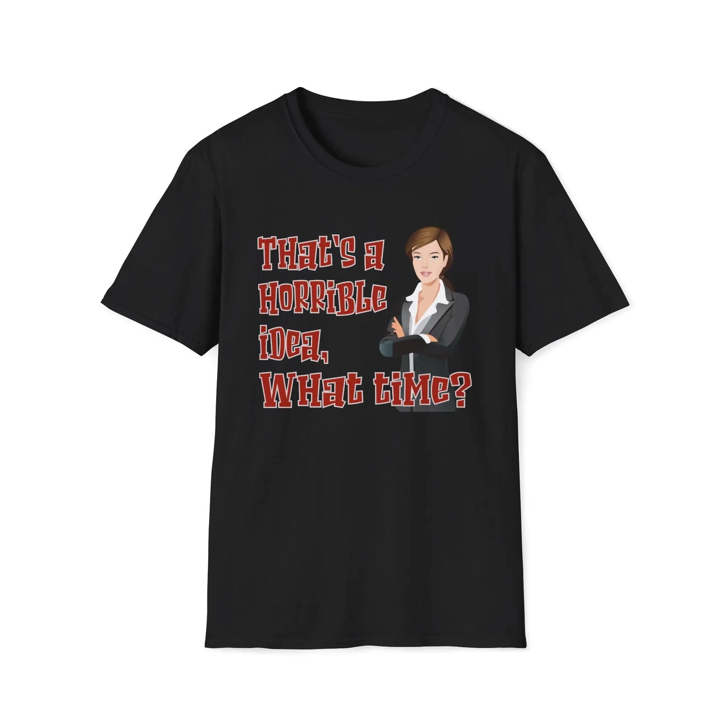 That's A Horrible Idea What Time Women's Tee - Wicked Tees