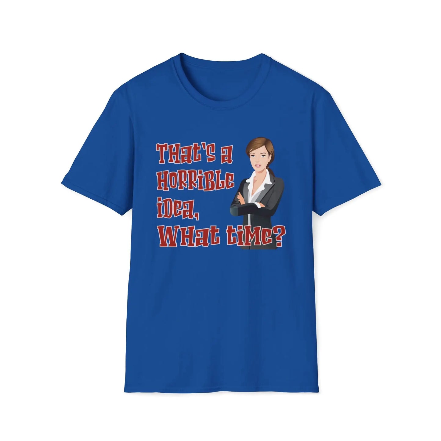 That's A Horrible Idea What Time Women's Tee - Wicked Tees