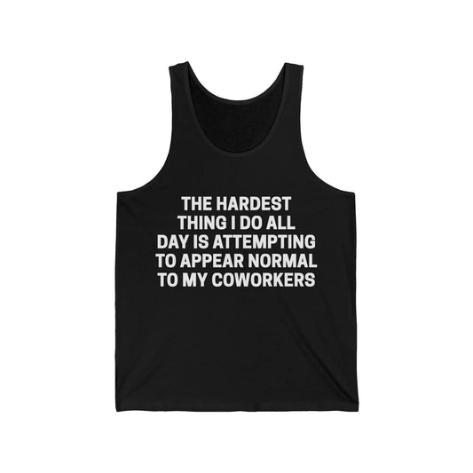 The Hardest Thing I Do Men's Tank - Wicked Tees